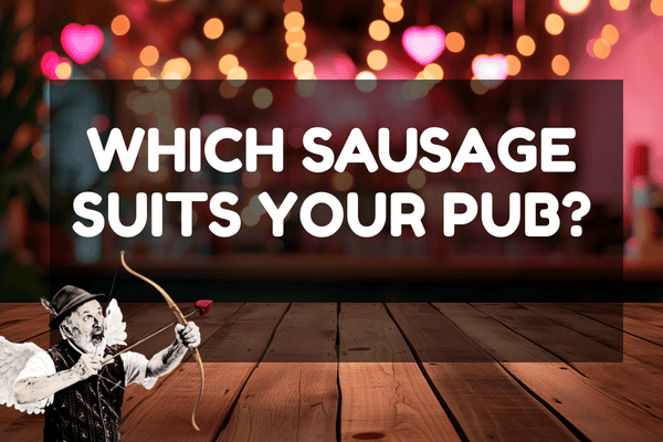 which sausage suits your pub?